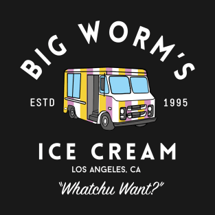 Big Worm's Ice Cream - "Whatchu Want?" - Los Angeles, CA T-Shirt