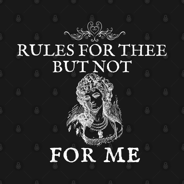 Rules for Thee But Not For Me Nancy Pelosi Nancy Pelosi T Shirt