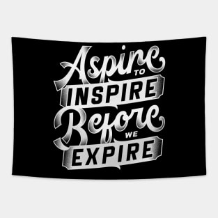 Aspire inspire before expire Tapestry