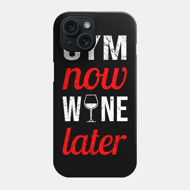 Gym now wine later Phone Case by anupasi