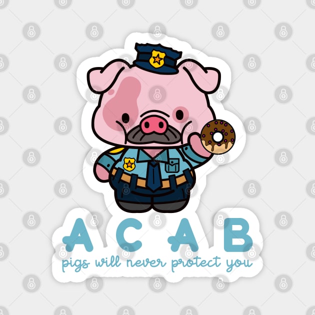 Acab pigs  will never protect you Magnet by remerasnerds