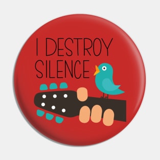 I DESTROY SILENCE Pin