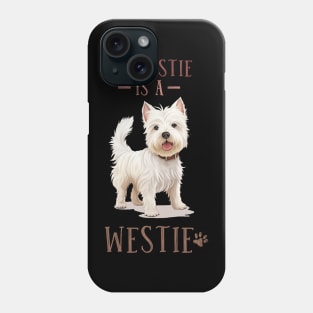 West Highland White Terrier. My Bestie is a Westie. Phone Case