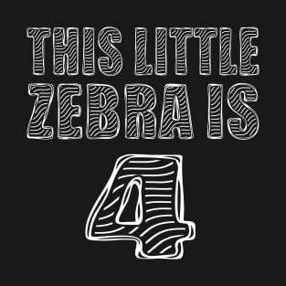 This Little Zebra Is 4 Years Old 4th Birthday Zoo Party design T-Shirt