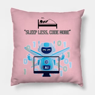 "Sleep Less, Code More" Pillow