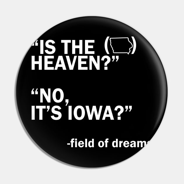 Is This Heaven? No It's Iowa - field of dreams Pin by LMW Art