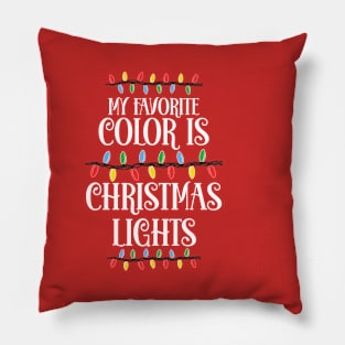 My Favorite Color Is Christmas Lights Pillow