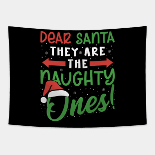 Dear Santa They Are The Naughty Ones Funny Christmas Holiday Tapestry