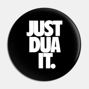 Just Dua It. Pin