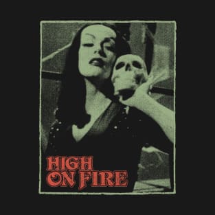 High On Fire - Classic Fanmade T-Shirt