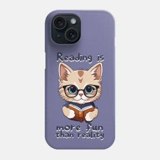 READING IS MORE FUN THAN REALITY - CUTE CAT Phone Case