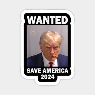 Wanted Save America 2024 Magnet