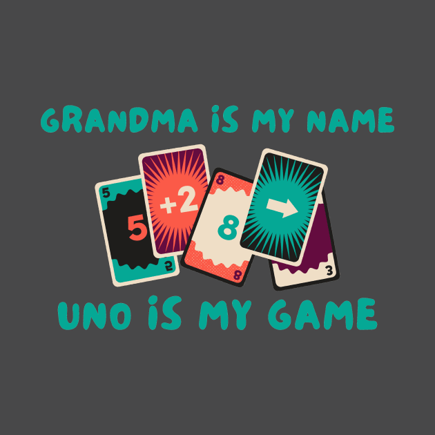 Grandma is my name uno is my game by IOANNISSKEVAS