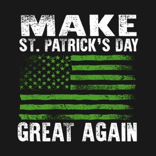 Make St. Patrick's Day Great Again T-Shirt