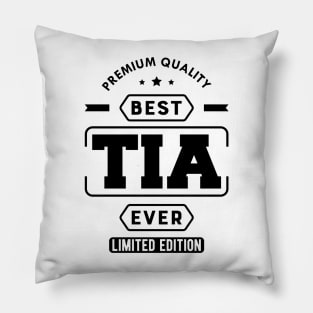 Tia - Best Tia Ever Pillow