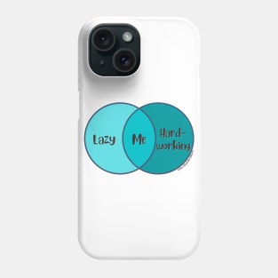 Venn Diagram of me: Lazy vs. Hard-working Phone Case