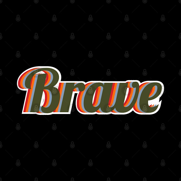 Brave by FIFTY CLOTH