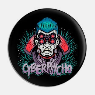 Cyberpsycho Pin