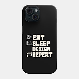 Eat Sleep Design Repeat Phone Case