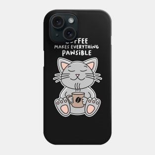 Coffee makes everything Pawsible - Cat Phone Case