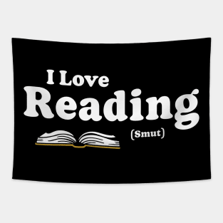 I Love Reading (Smut), Funny Romance Book Lover Gift Tapestry