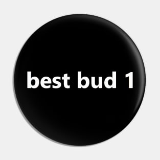 best buds Pin