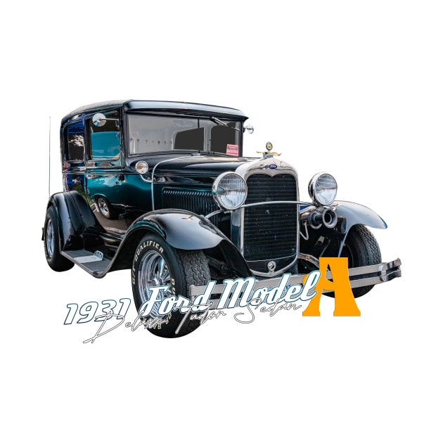 1931 Ford Model A Deluxe Tudor Sedan by Gestalt Imagery