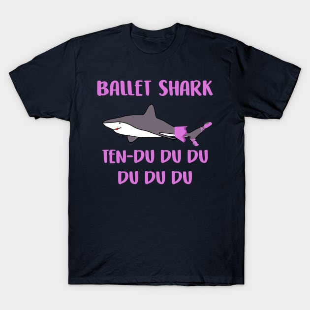 Funny Ballet Shark Ten-Du Du Du T-Shirt - Funny Ballet Shirt Funny Ballet Shark Ten-Du Du Du T-Shirt - Funny Ballet Shirt