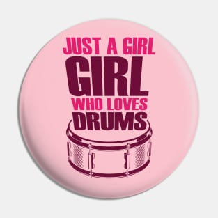 Just A Girl Who Loves Drums Pin