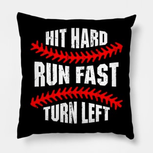 Hit Hard Run Fast Turn Left Pillow