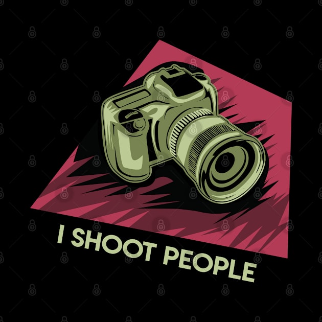 Fun Photo Camera I Shoot People Funny Saying Gift by Fresan