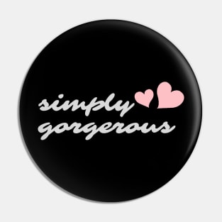 Simply Gorgerous Pin