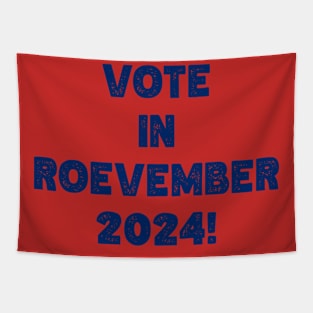 Vote in Roevember 2024! (November) Tapestry