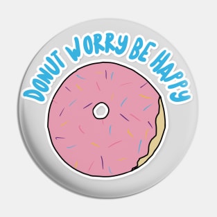 Donut Worry Be Happy Pin