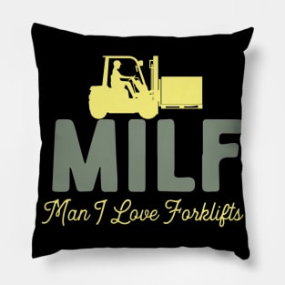 MILF Man I Love Forklifts Pillow