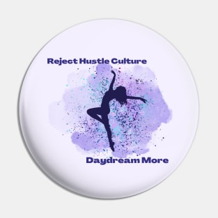 Reject Hustle Culture - Daydream More (Purple) Pin