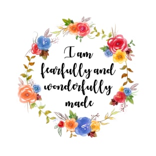 I am Fearfully and Wonderfully Made Floral Quote Wreath T-Shirt