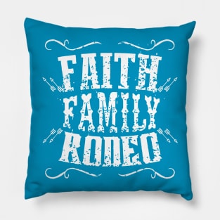 Faith, Family & Rodeo!!! Pillow