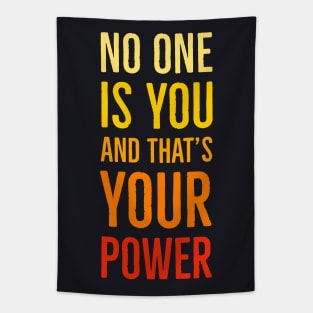 No One Is You And That's Your Power Tapestry