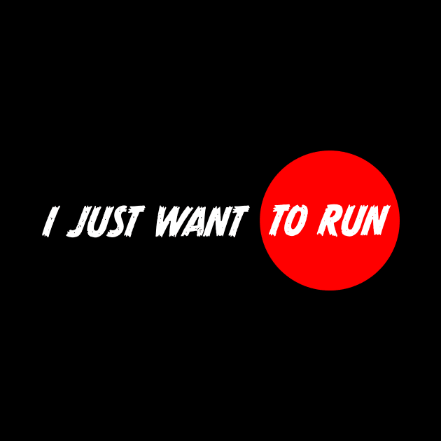 I JUST WANT TO RUN for Mental Health Marathon Runner by jodotodesign