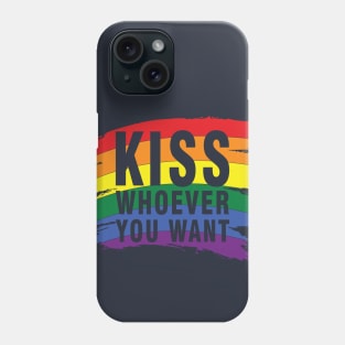 Kiss Whoever You Want - LGBT Gift - Lesbian Pride LGBT Phone Case