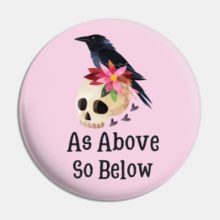 Wicca Gift Raven and Skull Design As Above So Below Celtic Spirituality Pin