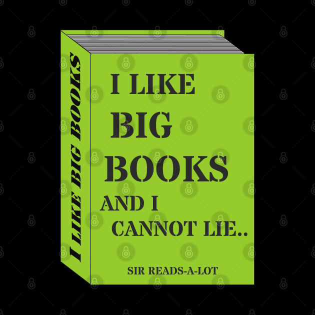 I LIKE BIG BOOKS AND I CANNOT LIE by wanungara