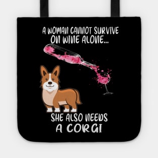 A Woman Cannot Survive On Wine Alone (294) Tote