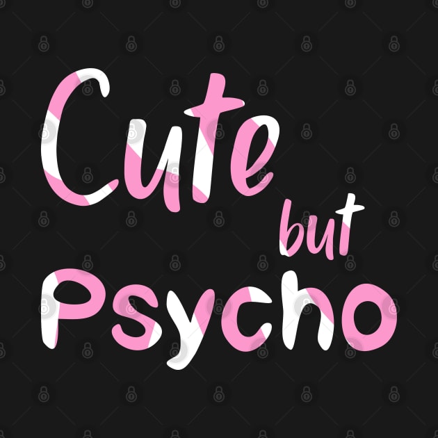 Cute But Psycho pink candy by FOGSJ