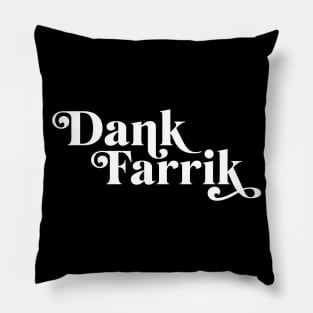 Dank Farrik vs.2 Pillow