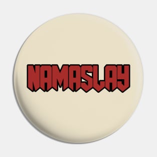 Namaslay Pin