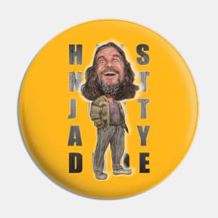 He´s not just any dude Pin