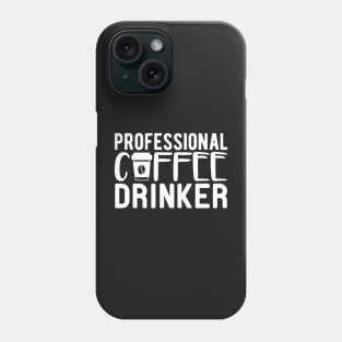 professional coffee drinker Phone Case