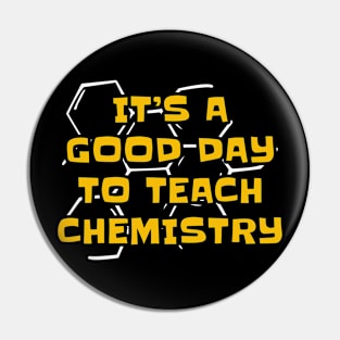 It's a Good Day to Teach Chemistry Pin